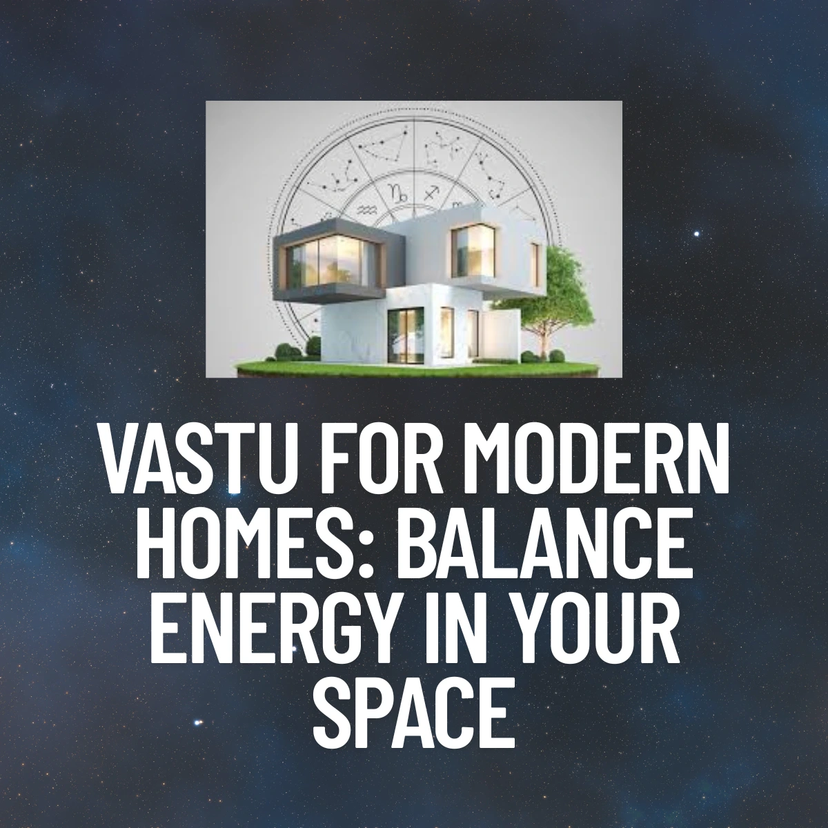 Vastu for Modern Homes: Balance Energy in Your Space